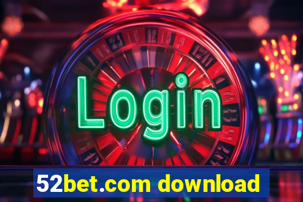 52bet.com download